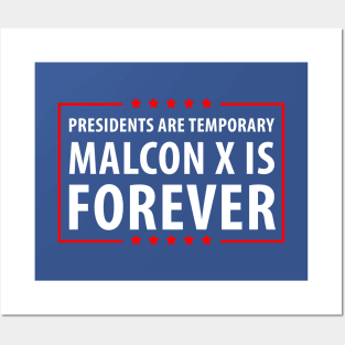 Presidents are temporary Malcon is Forever. Posters and Art